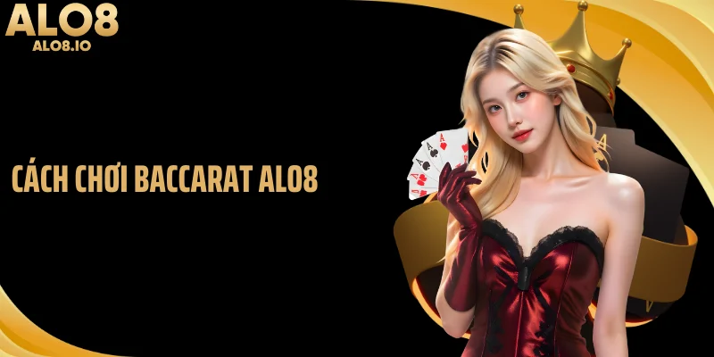 Cách tính baccarat Alo8